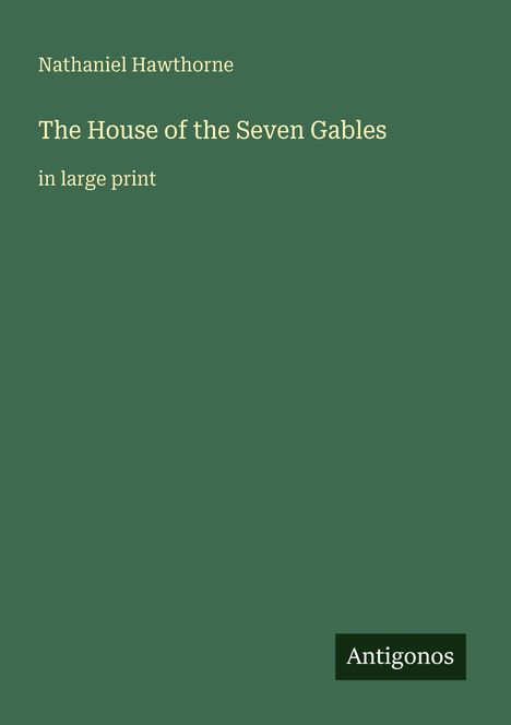 Nathaniel Hawthorne: The House of the Seven Gables, Buch