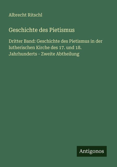 Albrecht Ritschl: Geschichte des Pietismus, Buch