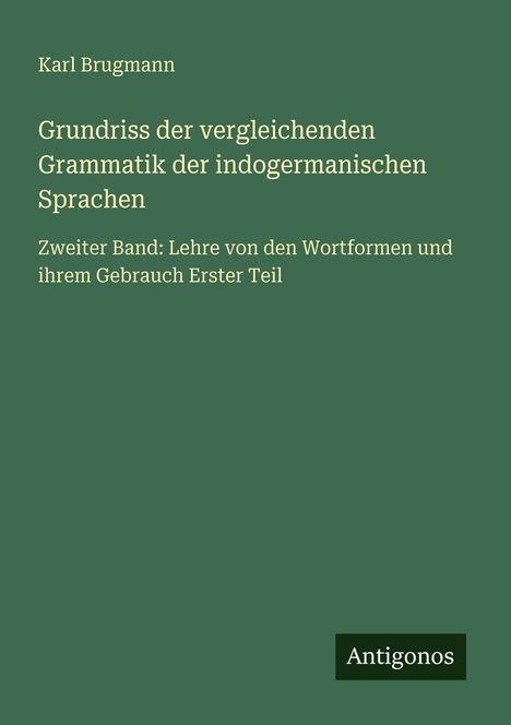 Karl Brugmann: Grundriss der vergleichenden Grammatik der indogermanischen Sprachen, Buch