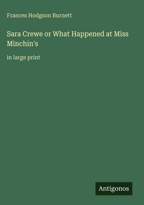 Frances Hodgson Burnett: Sara Crewe or What Happened at Miss Minchin's, Buch