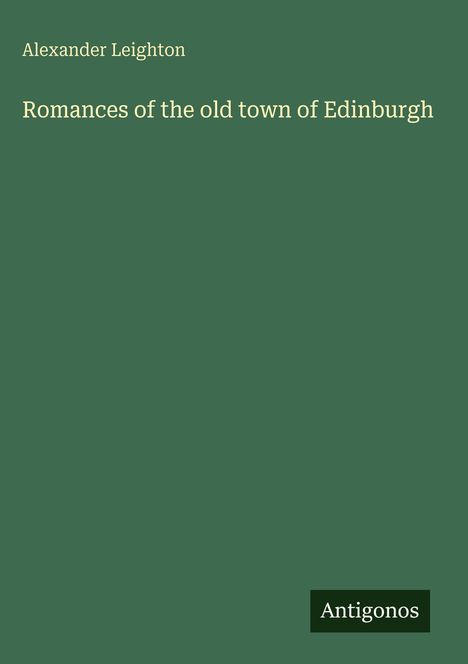 Alexander Leighton: Romances of the old town of Edinburgh, Buch