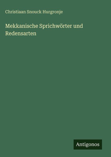Christiaan Snouck Hurgronje: Mekkanische Sprichwörter und Redensarten, Buch
