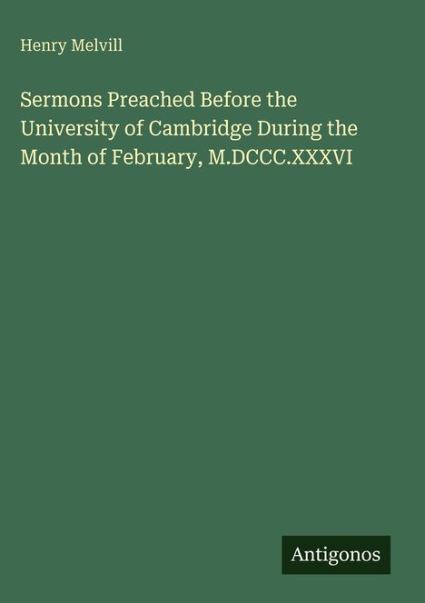 Henry Melvill: Sermons Preached Before the University of Cambridge During the Month of February, M.DCCC.XXXVI, Buch