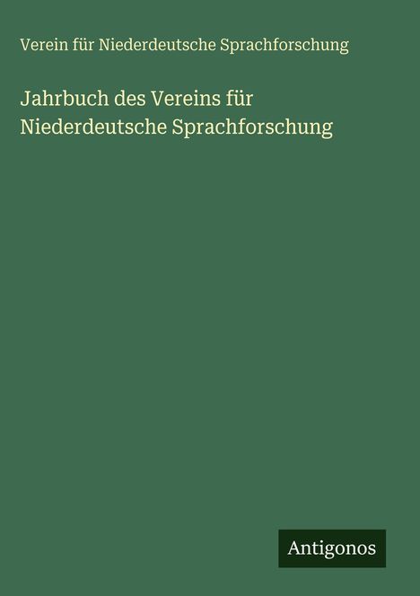 Verein Für Niederdeutsche Sprachforschung: Jahrbuch des Vereins für Niederdeutsche Sprachforschung, Buch
