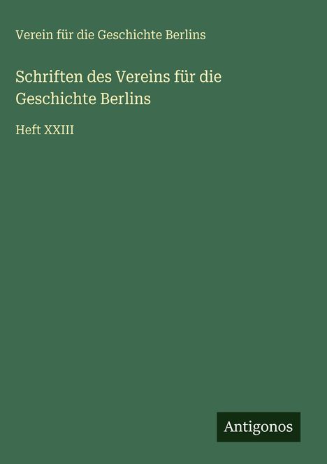 Verein Für Die Geschichte Berlins: Schriften des Vereins für die Geschichte Berlins, Buch