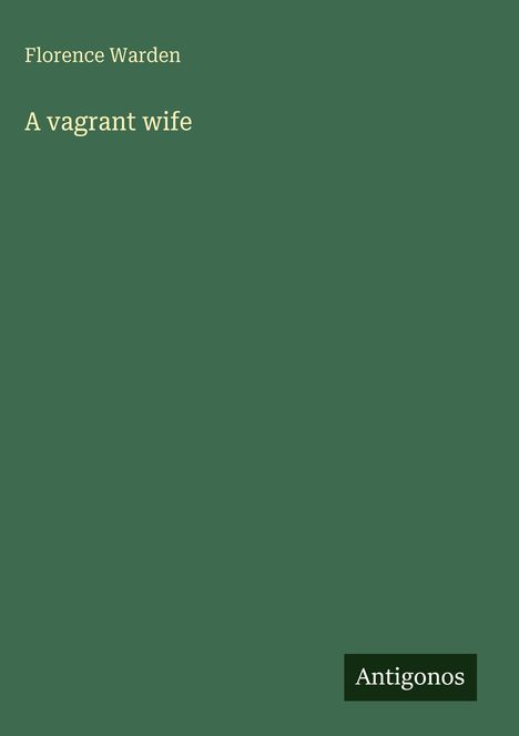 Florence Warden: A vagrant wife, Buch