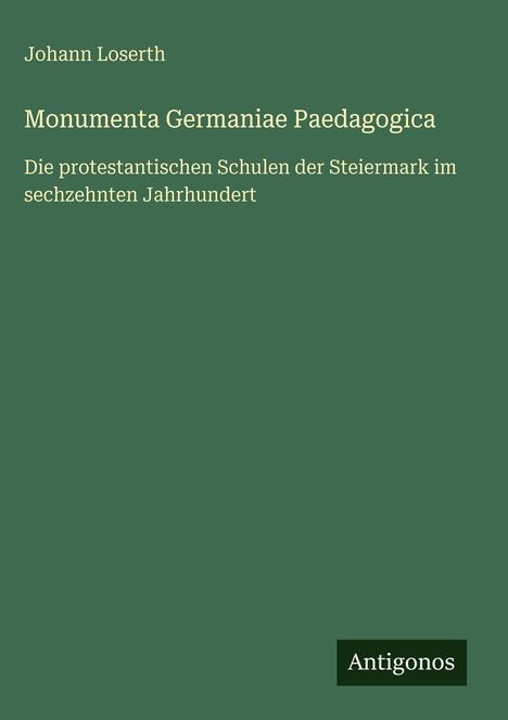 Johann Loserth: Monumenta Germaniae Paedagogica, Buch