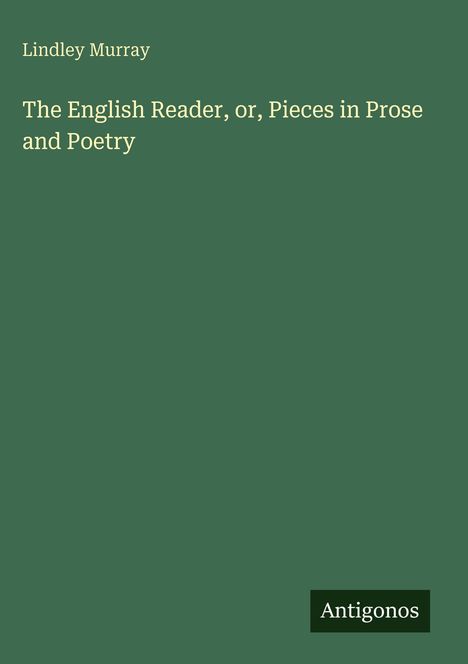 Lindley Murray: The English Reader, or, Pieces in Prose and Poetry, Buch