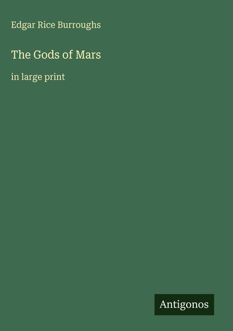 Edgar Rice Burroughs: The Gods of Mars, Buch