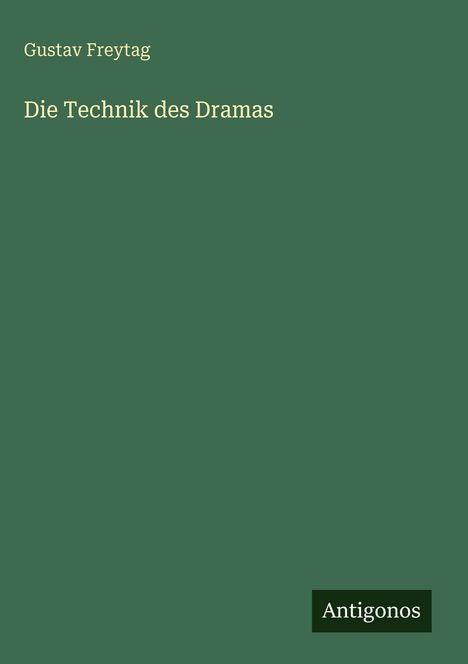 Gustav Freytag: Die Technik des Dramas, Buch