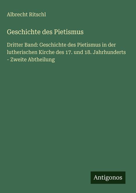 Albrecht Ritschl: Geschichte des Pietismus, Buch