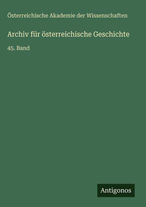 Österreichische Akademie der Wissenschaften: Archiv für österreichische Geschichte, Buch