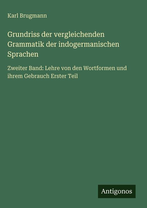 Karl Brugmann: Grundriss der vergleichenden Grammatik der indogermanischen Sprachen, Buch