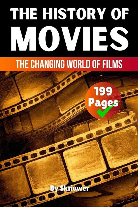 Text: "The History of Movies", "The Changing World of Films", "199 Pages", "By Skriwer". Hintergrund zeigt Filmstreifen.
