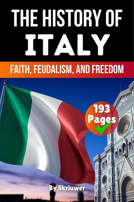 „The History of Italy: Faith, Feudalism, and Freedom, 193 Pages.“ Italienische Flagge und Dom von Florenz im Hintergrund.