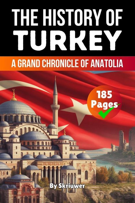 "The History of Turkey," "A Grand Chronicle of Anatolia," "185 Pages." Illustration mit Moschee und Flagge der Türkei.