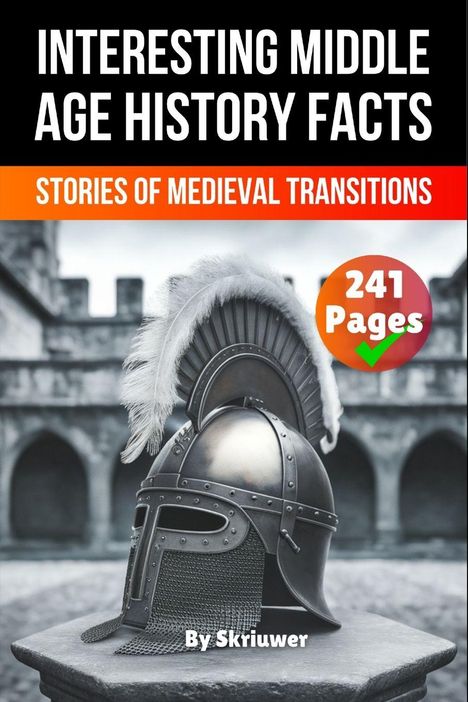 Oben steht "INTERESTING MIDDLE AGE HISTORY FACTS", darunter "STORIES OF MEDIEVAL TRANSITIONS". Ein Helm steht im Vordergrund.