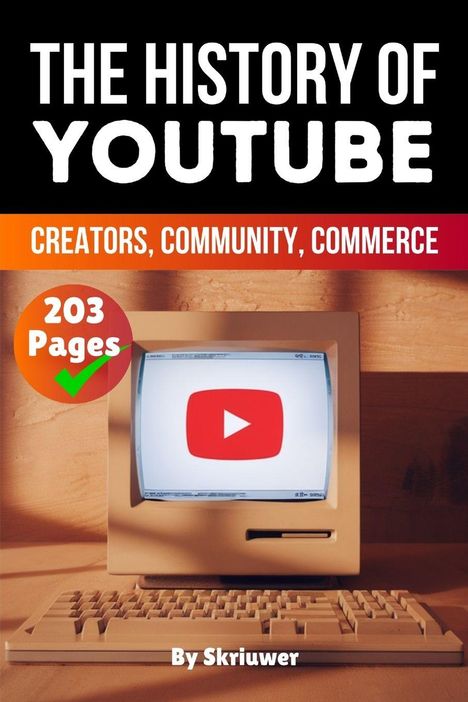 "The History of YouTube", "Creators, Community, Commerce", "203 Pages". Illustration eines alten Computers mit YouTube-Logo.