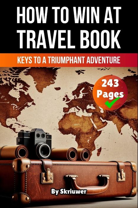 „HOW TO WIN AT TRAVEL BOOK“ oben, „KEYS TO A TRIUMPHANT ADVENTURE“ darunter. 243 Seiten, Kamera auf Koffer.