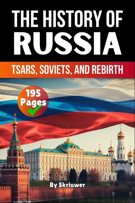 "The History of Russia: Tsars, Soviets, and Rebirth", 195 Seiten. Kreml, russische Flagge im Hintergrund.