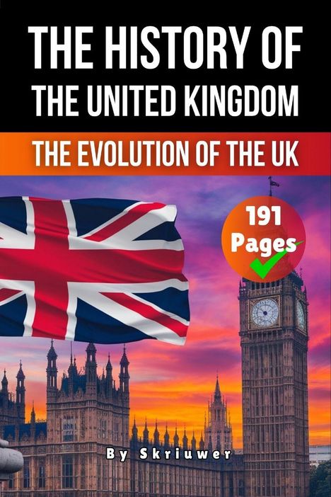 "The History of the United Kingdom", "The Evolution of the UK", "191 Pages", britische Flagge, Big Ben, bunter Himmel.