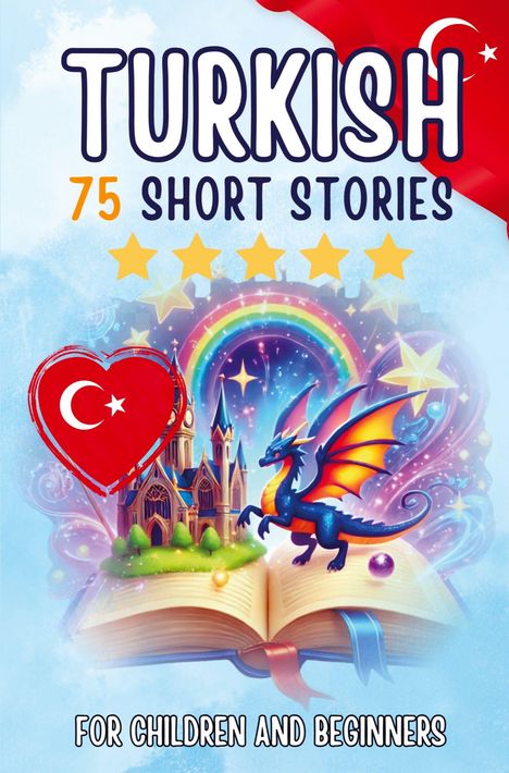 „TURKISH 75 SHORT STORIES“, mit Sternen, Buch, Drache, Regenbogen, Schloss. Text unten: „FOR CHILDREN AND BEGINNERS“.