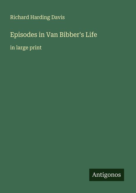 Richard Harding Davis: Episodes in Van Bibber's Life, Buch
