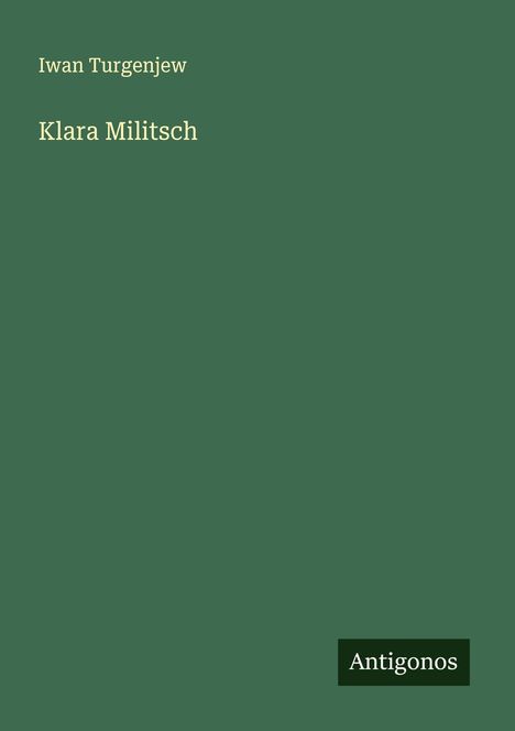 Iwan Turgenjew: Klara Militsch, Buch