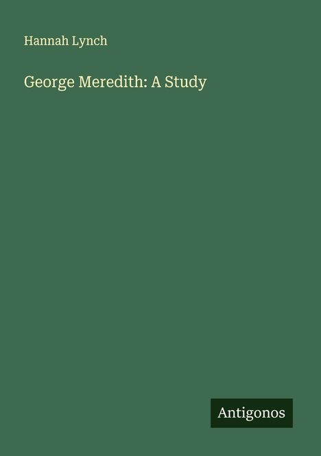 Hannah Lynch: George Meredith: A Study, Buch
