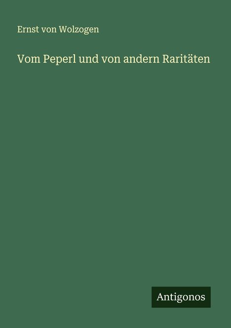 Ernst Von Wolzogen: Vom Peperl und von andern Raritäten, Buch