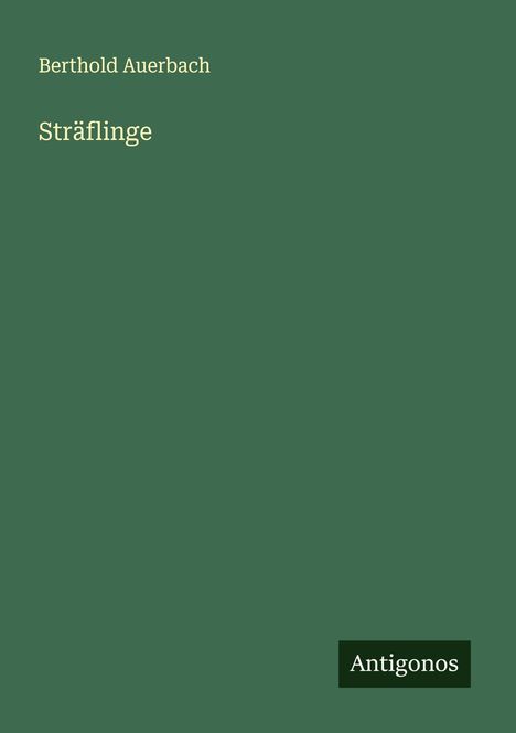 Berthold Auerbach: Sträflinge, Buch