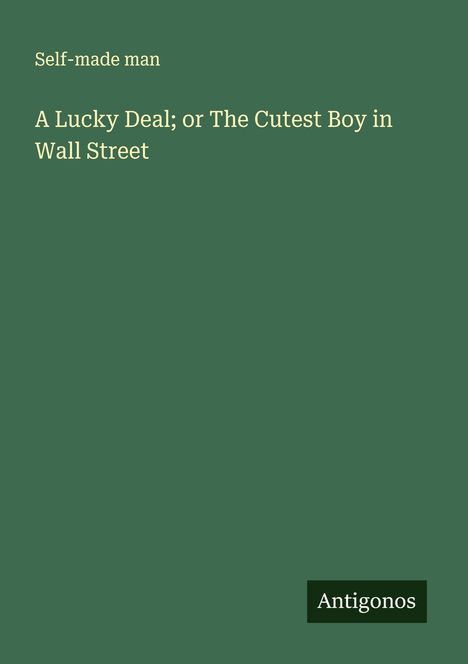 Self-Made Man: A Lucky Deal; or The Cutest Boy in Wall Street, Buch