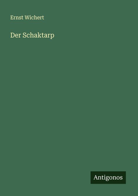 Ernst Wichert: Der Schaktarp, Buch