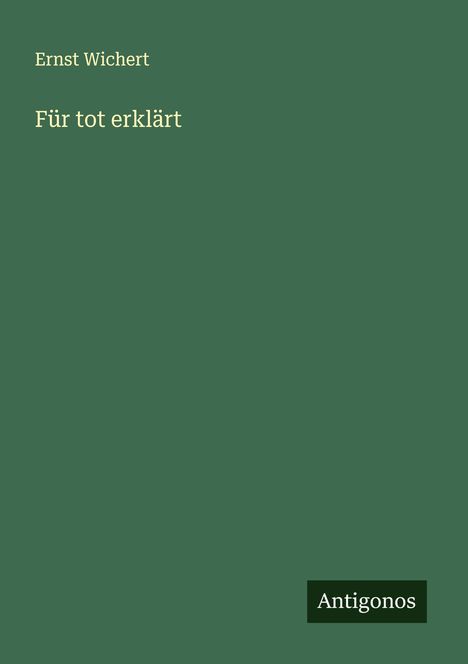 Ernst Wichert: Für tot erklärt, Buch