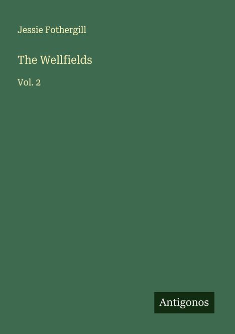 Jessie Fothergill: The Wellfields, Buch
