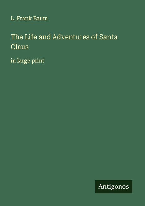 L. Frank Baum: The Life and Adventures of Santa Claus, Buch