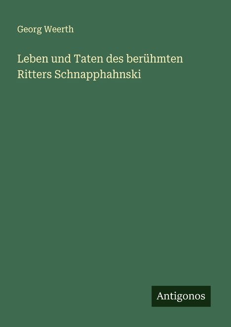 Georg Weerth: Leben und Taten des berühmten Ritters Schnapphahnski, Buch
