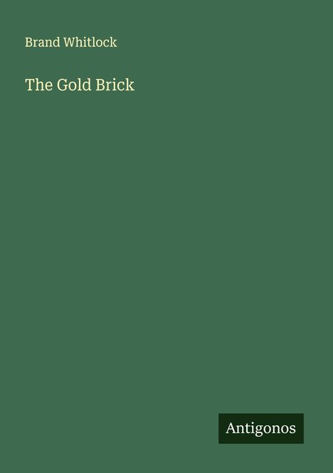 Brand Whitlock: The Gold Brick, Buch