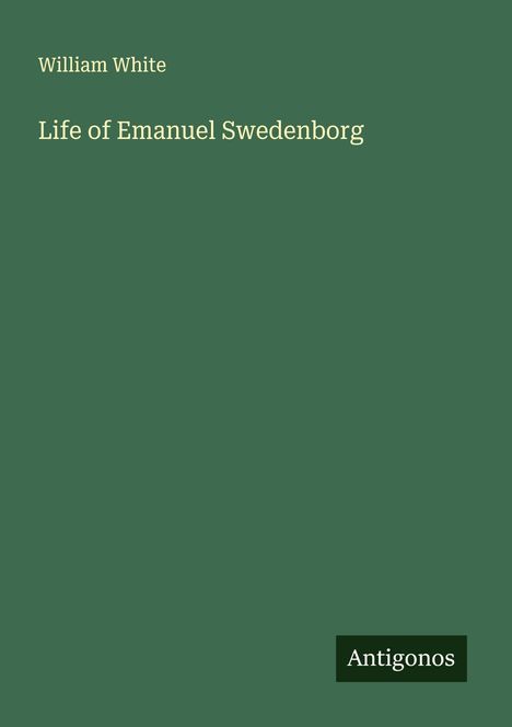 William White: Life of Emanuel Swedenborg, Buch
