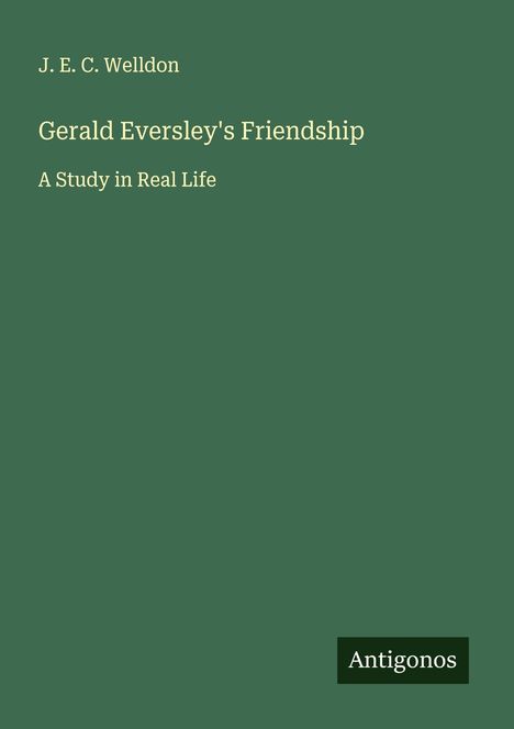 J. E. C. Welldon: Gerald Eversley's Friendship, Buch