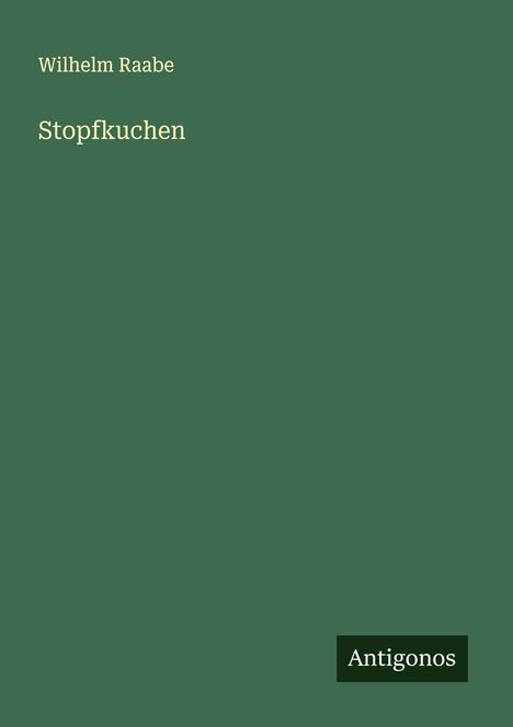 Wilhelm Raabe: Stopfkuchen, Buch