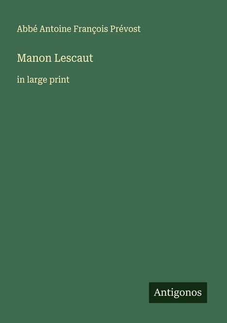 Abbé Antoine François Prévost: Manon Lescaut, Buch
