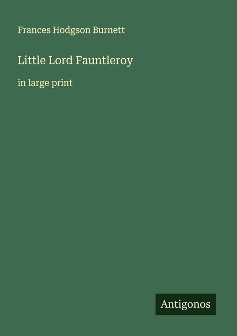 Frances Hodgson Burnett: Little Lord Fauntleroy, Buch