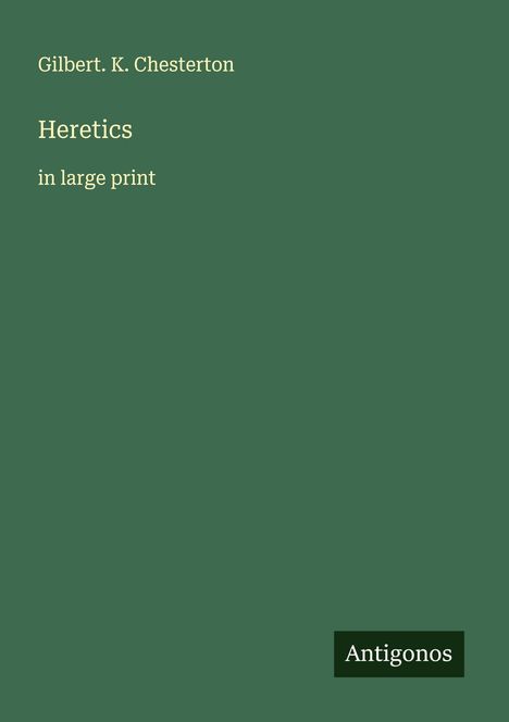 Gilbert. K. Chesterton: Heretics, Buch