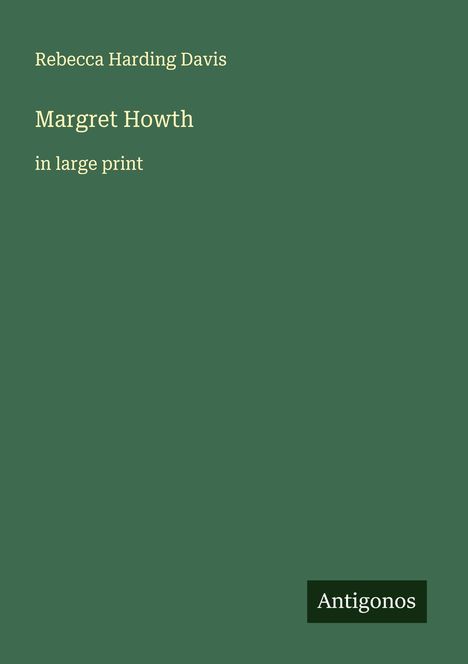 Rebecca Harding Davis: Margret Howth, Buch