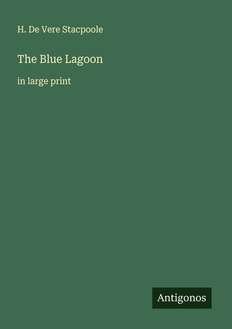 H. De Vere Stacpoole: The Blue Lagoon, Buch