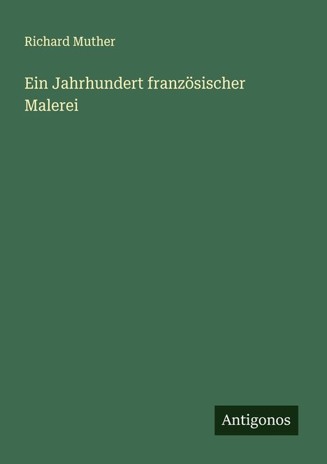 Richard Muther: Ein Jahrhundert französischer Malerei, Buch