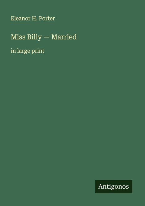 Eleanor H. Porter: Miss Billy - Married, Buch