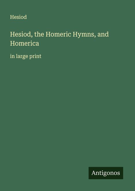 Hesiod: Hesiod, the Homeric Hymns, and Homerica, Buch