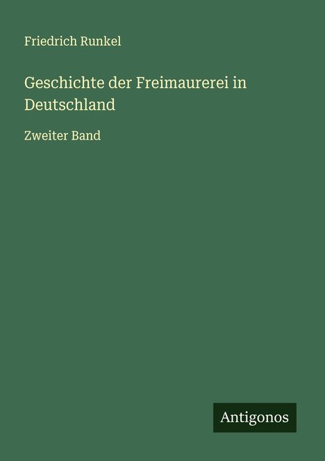 Friedrich Runkel: Geschichte der Freimaurerei in Deutschland, Buch